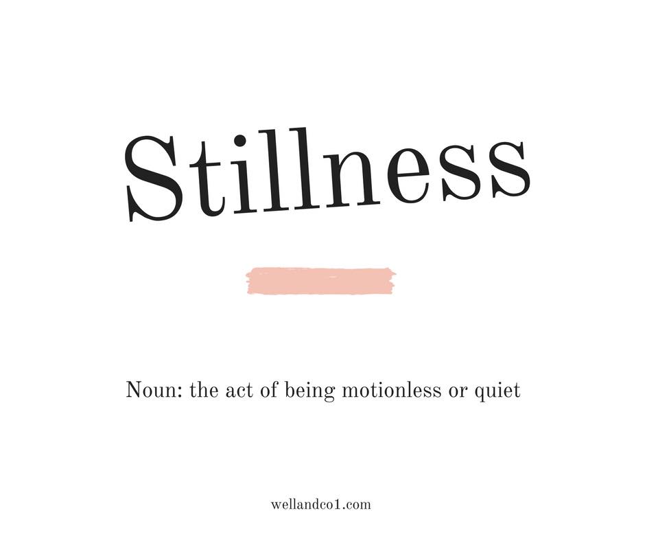 stillness