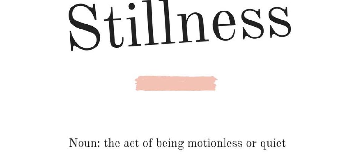 stillness